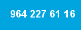 964 227 61 16 964 227 61 16